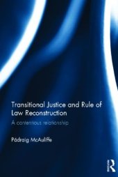 book Transitional Justice and Rule of Law Reconstruction: A Contentious Relationship