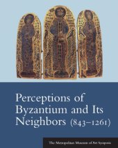 book Perceptions of Byzantium and Its Neighbors 843-1261