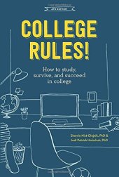 book College Rules!: How to Study, Survive, and Succeed in College