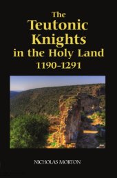 book The Teutonic Knights in the Holy Land, 1190-1291