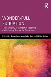 book Wonder-Full Education: The Centrality of Wonder in Teaching and Learning Across the Curriculum