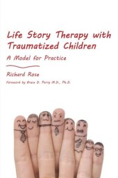 book Life Story Therapy with Traumatized Children: A Model for Practice