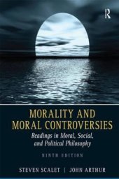 book Morality and Moral Controversies: Readings in Moral, Social and Political Philosophy