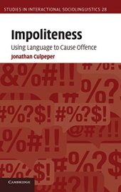 book Impoliteness: Using Language to Cause Offence