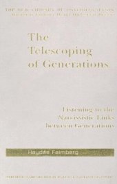 book The Telescoping of Generations: Listening to the Narcissistic Links Between Generations