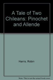 book A Tale of Two Chileans: Pinochet and Allende