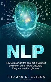 book Nlp: How you can get the best out of yourself and others using Neuro-Linguistic Programming the right way