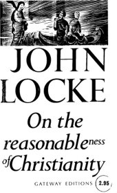 book The Reasonableness of Christianity, as Delivered in the Scriptures