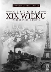 book Historia XIX wieku. Przeobrażenie świata