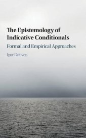 book The Epistemology of Indicative Conditionals: Formal and Empirical Approaches