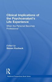 book Clinical Implications of the Psychoanalyst’s Life Experience: When the Personal Becomes Professional