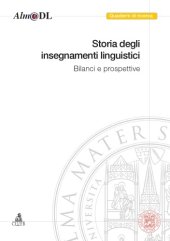 book Storia degli insegnamenti linguistici : bilanci e prospettive : atti della prima Giornata di studio del CIRSIL : (Bologna, 15 novembre 2002).