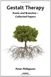 book Gestalt Therapy: Roots and Branches - Collected Papers
