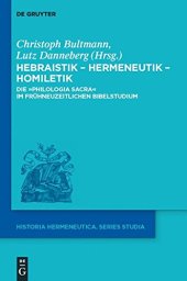 book Hebraistik - Hermeneutik - Homiletik: Die Philologia Sacra Im Fruhneuzeitlichen Bibelstudium