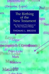 book The Birthing of the New Testament: The Intertextual Development of the New Testament Writings