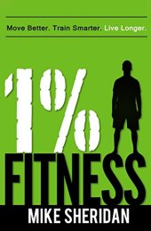 book 1% Fitness: Move Better. Train Smarter. Live Longer.