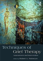 book Techniques of Grief Therapy: Assessment and Intervention