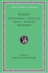 book Plato: Euthyphro. Apology. Crito. Phaedo. Phaedrus