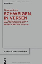 book Schweigen in Versen: Text, Übersetzung und Studien zu den Schweigegedichten Gregors von Nazianz (II,1,34A/B)