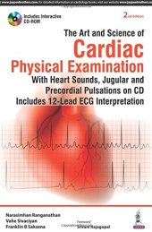 book The Art and Science of Cardiac Physical Examination: With Heart Sounds, Jugular and Precordial Pulsations on Cd Includes 12-lead ECG Interpretation