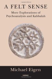 book A Felt Sense: More Explorations of Psychoanalysis and Kabbalah