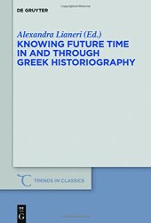 book Knowing Future Time In and Through Greek Historiography