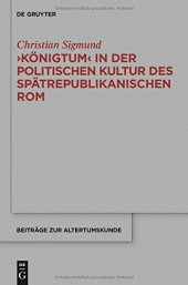 book ‚Königtum‘ in der politischen Kultur des spätrepublikanischen Rom