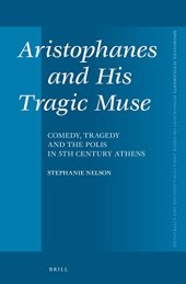 book Aristophanes and His Tragic Muse: Comedy, Tragedy and the Polis in 5th Century Athens