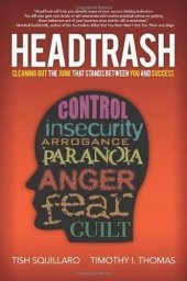 book HeadTrash: Cleaning Out the Junk that Stands Between You and Success