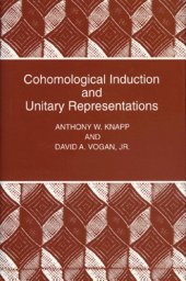 book Cohomological Induction and Unitary Representations