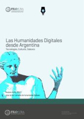 book Las humanidades digitales desde Argentina : tecnologías, culturas, saberes : actas de ls I Jornadas de Humanidades Digitale