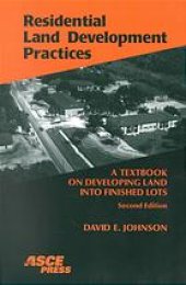 book Residential land development practices : a textbook on developing land into finished lots