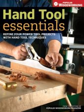 book Hand Tool Essentials : Refine Your Power Tool Projects with Hand Tool Techniques