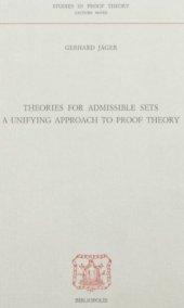 book Theories for Admissible Sets: A Unifying Approach to Proof Theory