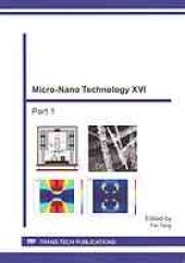 book Micro-nano technology XVI : selected, peer reviewed papers from the 16th Annual Conference and 5th International Conference of the Chinese Society of Micro-Nano Technology (CSMNT 2014), August 31-September 3, 2014, Chengdu, China