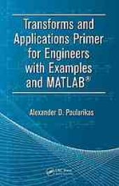 book Transforms and applications primer for engineers with examples and MATLAB