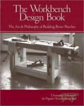 book The Workbench Design Book: The Art & Philosophy of Building Better Benches