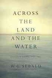 book Across the land and the water : selected poems, 1964-2001