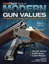 book The Gun Digest book of modern gun values : the shooter’s guide to guns, 1900 to present