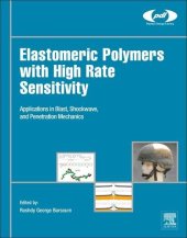 book Elastomeric polymers with high rate sensitivity : applications in blast, shockwave, and penetration mechanics