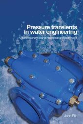 book Pressure transients in water engineering : a guide to analysis and interpretation of behaviour