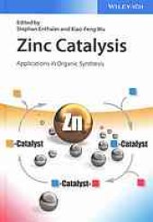 book Zinc catalysis : applications in organic synthesis