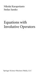 book Equations with involutive operators