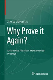 book Why prove it again? : alternative proofs in mathematical practice