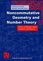 book Noncommutative geometry and number theory : where arithmetic meets geometry and physics