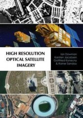 book High Resolution Optical Satellite Imagery. Ian Dowman ... [Et Al.]