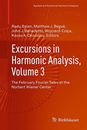 book Excursions in Harmonic Analysis, Volume 3: The February Fourier Talks at the Norbert Wiener Center