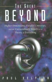 book The great beyond: Higher dimensions, parallel universes, and the extraordinary search for a theory of everything