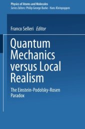 book Quantum mechanics versus local realism : the Einstein-Podolsky-Rosen paradox