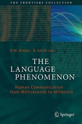 book The language phenomenon : human communication from milliseconds to millennia